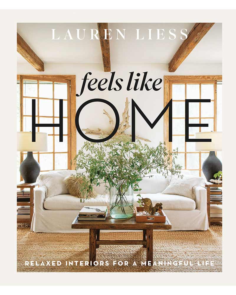 Cover of Feels Like Home: Relaxed Interiors for a Meaningful Life by Lauren Liess.